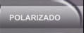 POLARIZADO