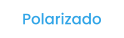 Polarizado